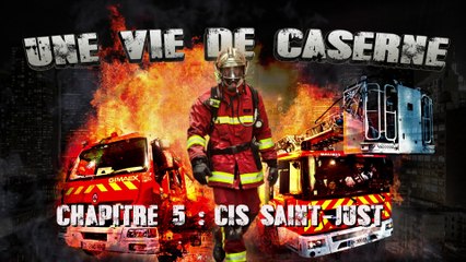BMPM: Une vie de caserne, chapitre 5: Saint Just.