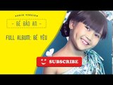 Bé Bảo An - Album Bé Yêu (Audio)