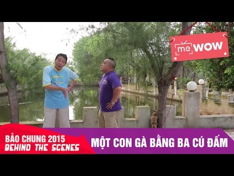 Một Con Gà Bằng Ba Cú Đấm (Behind the scenes) - Bảo Chung 2015