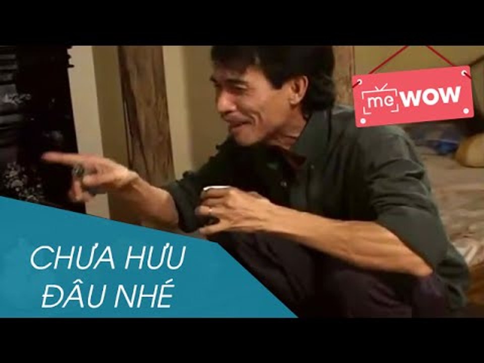 Hài - Chưa Hưu Đâu Nhé - Phần 2 - meWOW