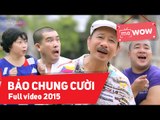 Hài Bảo Chung Cười 2015 Full - Bảo Chung ft Phi Phụng ft Nhật Cường ft Hiếu Hiền - meWOW