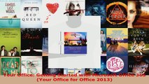 Read  Your Office Getting Started with Microsoft Office 365 Your Office for Office 2013 EBooks Online