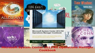 Read  Microsoft System Center 2012 R2 Operations Manager Cookbook EBooks Online