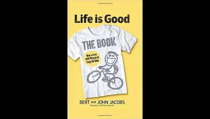 Life is Good The Book by Bert Jacobs Free PDF