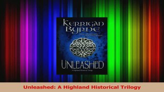 Read  Unleashed A Highland Historical Trilogy PDF Free