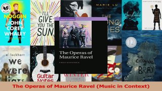 PDF Download  The Operas of Maurice Ravel Music in Context PDF Online