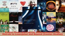 PDF Download  Iranian Music and Popular Entertainment From Motrebi to Losanjelesi and Beyond Iranian PDF Full Ebook