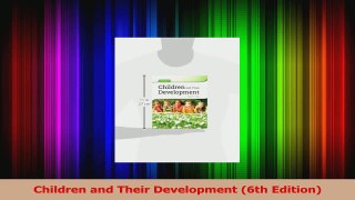 PDF Download  Children and Their Development 6th Edition Read Full Ebook