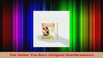 Download  The Hotter You Burn Original Heartbreakers PDF Free