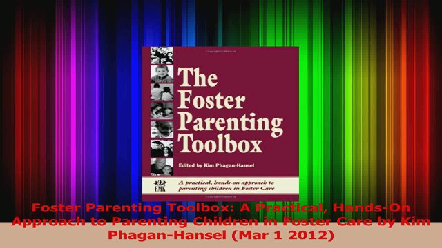PDF Download Foster Parenting Toolbox A Practical HandsOn Approach to Parenting Children in Foster Download Full Ebook