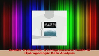 PDF Download  Aquifer Hydraulics A Comprehensive Guide to Hydrogeologic Data Analysis Download Online