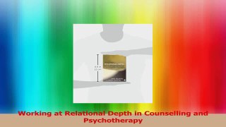 Working at Relational Depth in Counselling and Psychotherapy Read Online
