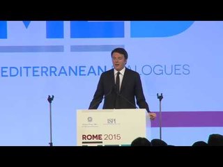 Roma - Renzi al Forum “Med 2015 – Rome Mediterranean Dialogues" (10.12.15)