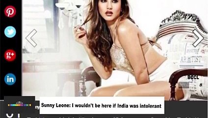 Sunny Leone I wouldn't be here if India was intolerant
