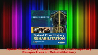 Spinal Cord Injury Rehabilitation Contemporary Perspectives in Rehabilitation Download