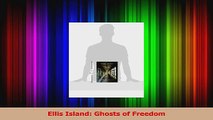 Read  Ellis Island Ghosts of Freedom Ebook Free