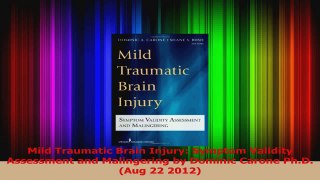Mild Traumatic Brain Injury Symptom Validity Assessment and Malingering by Dominic Carone Read Online