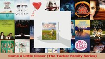 Download  Come a Little Closer The Tucker Family Series PDF Free
