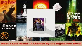 Read  What a Lass Wants A Claimed By the Highlander Novel Ebook Free