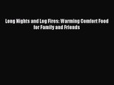 Long Nights and Log Fires: Warming Comfort Food for Family and Friends PDF Download