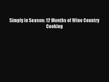 Simply in Season: 12 Months of Wine Country Cooking PDF Download