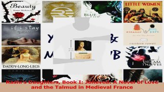Read  Rashis Daughters Book I Joheved A Novel of Love and the Talmud in Medieval France Ebook Free