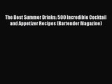 The Best Summer Drinks: 500 Incredible Cocktail and Appetizer Recipes (Bartender Magazine)