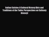 Italian Cuisine: A Cultural History (Arts and Traditions of the Table: Perspectives on Culinary