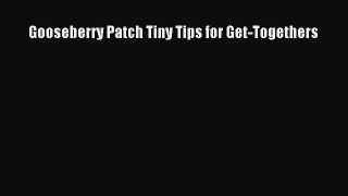 Gooseberry Patch Tiny Tips for Get-Togethers PDF Download