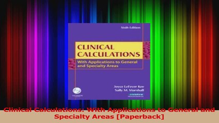 Télécharger la video: Clinical Calculations With Applications to General and Specialty Areas Paperback PDF