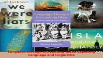 Read  Language through the Looking Glass Exploring Language and Linguistics Ebook Free