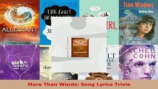 Read  More Than Words Song Lyrics Trivia EBooks Online