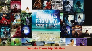 Read  Words From My Sixties EBooks Online