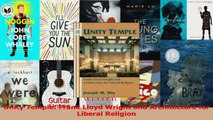 PDF Download  Unity Temple Frank Lloyd Wright and Architecture for Liberal Religion PDF Online