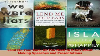 Download  Lend Me Your Ears All You Need to Know about Making Speeches and Presentations Ebook Free