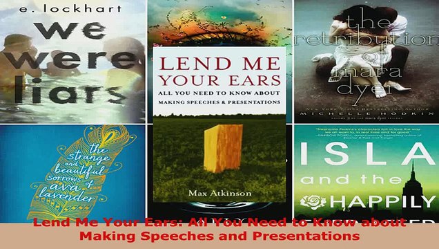 Download Lend Me Your Ears All You Need to Know about Making Speeches and Presentations Ebook Free