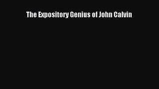 The Expository Genius of John Calvin [Read] Online