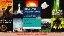 Read  Health Disparities in the United States Social Class Race Ethnicity and Health Ebook Free