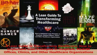 Read  A Lean Guide to Transforming Healthcare How to Implement Lean Principles in Hospitals Ebook Free
