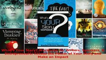 Read  Whats Your Story Workbook for Writers Speakers  Entrepreneurs Access the Power of Your EBooks Online