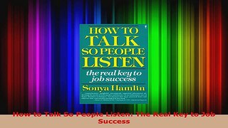 Read  How to Talk So People Listen The Real Key to Job Success PDF Online