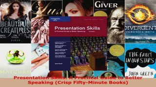 Read  Presentation Skills A Practical Guide to Better Speaking Crisp FiftyMinute Books PDF Free
