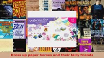 Download  Klutz The Marvelous Book of Magical Horses Dress Up Paper Horses  Their Fairy Friends Ebook Free