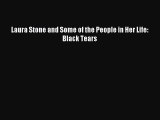 Laura Stone and Some of the People in Her Life: Black Tears [Read] Full Ebook