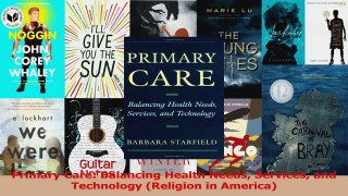 Read  Primary Care Balancing Health Needs Services and Technology Religion in America Ebook Free