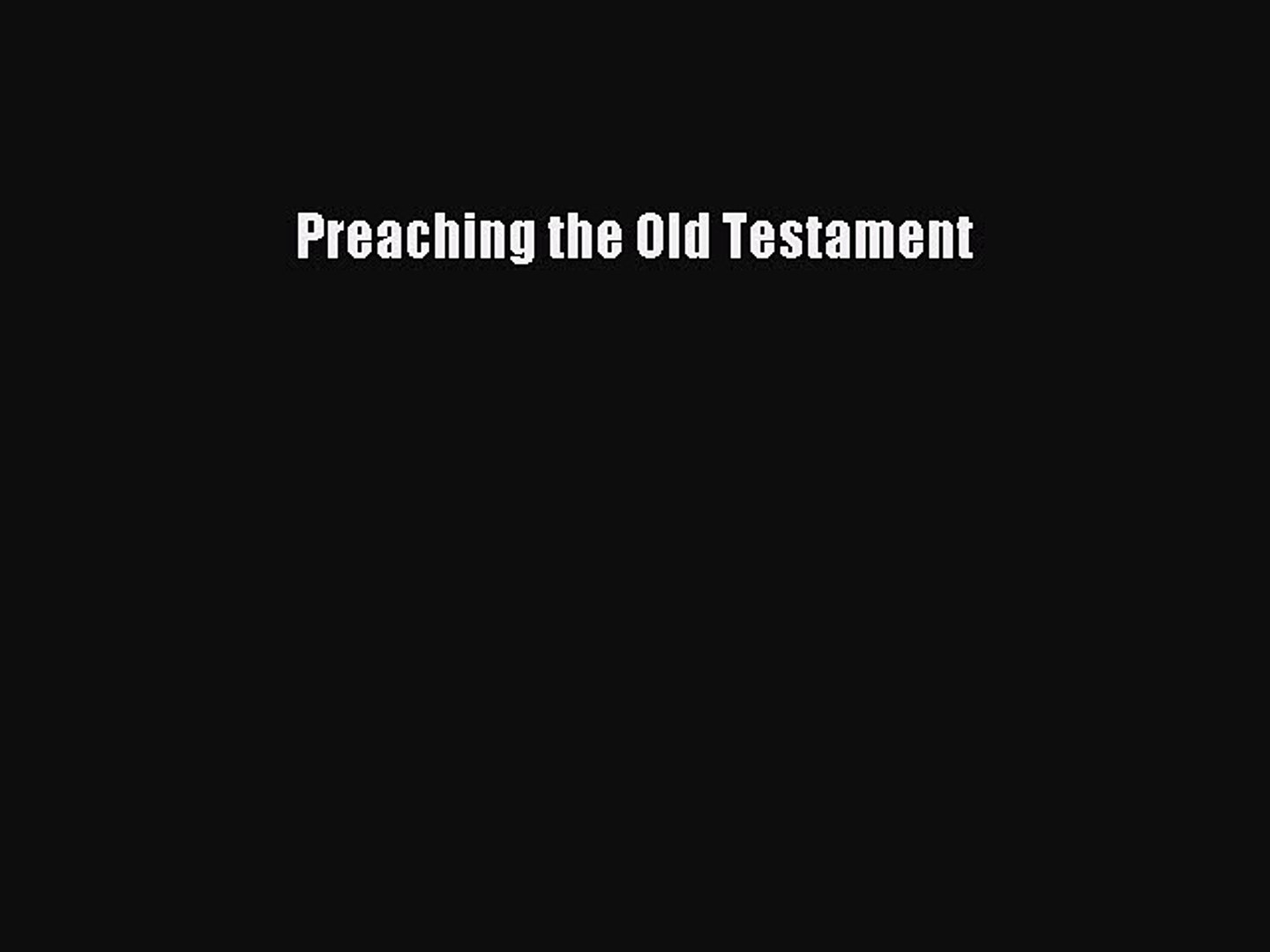 Preaching the Old Testament [Read] Full Ebook