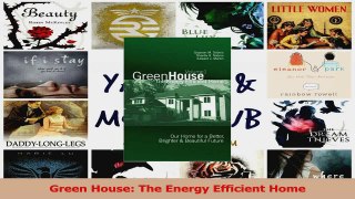 Read  Green House The Energy Efficient Home Ebook Free