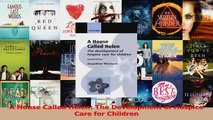 A House Called Helen The Development of Hospice Care for Children PDF