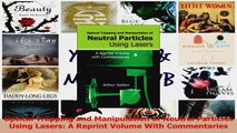 PDF Download  Optical Trapping and Manipulation of Neutral Particles Using Lasers A Reprint Volume With Download Full Ebook