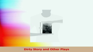 PDF Download  Dirty Story and Other Plays Read Full Ebook